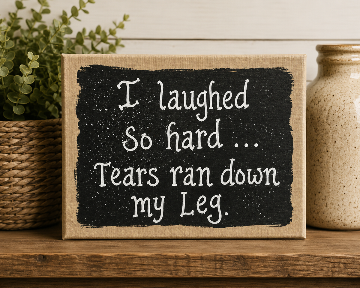 Laugh So Hard Quote Sign