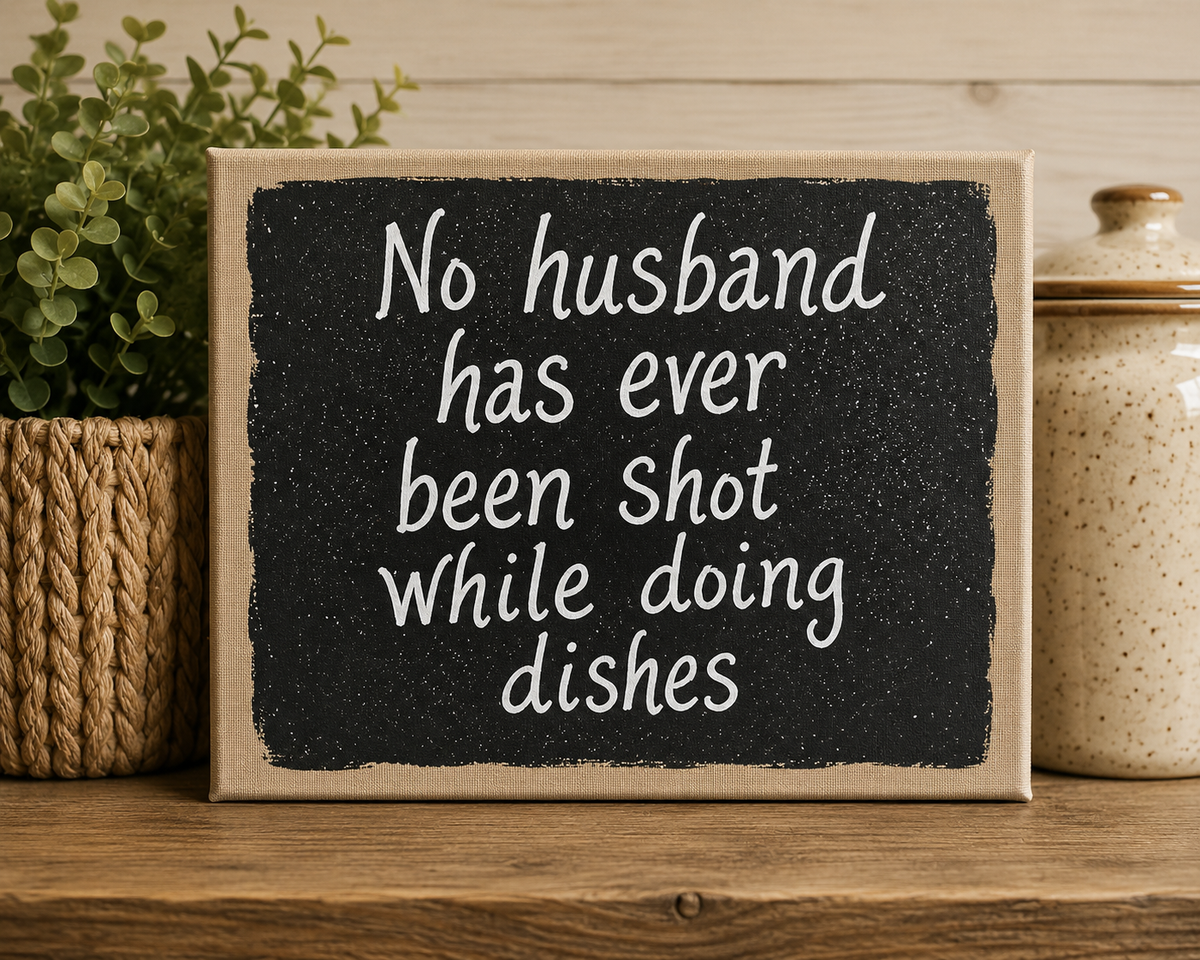 Husband Doing Dishes Quote Sign