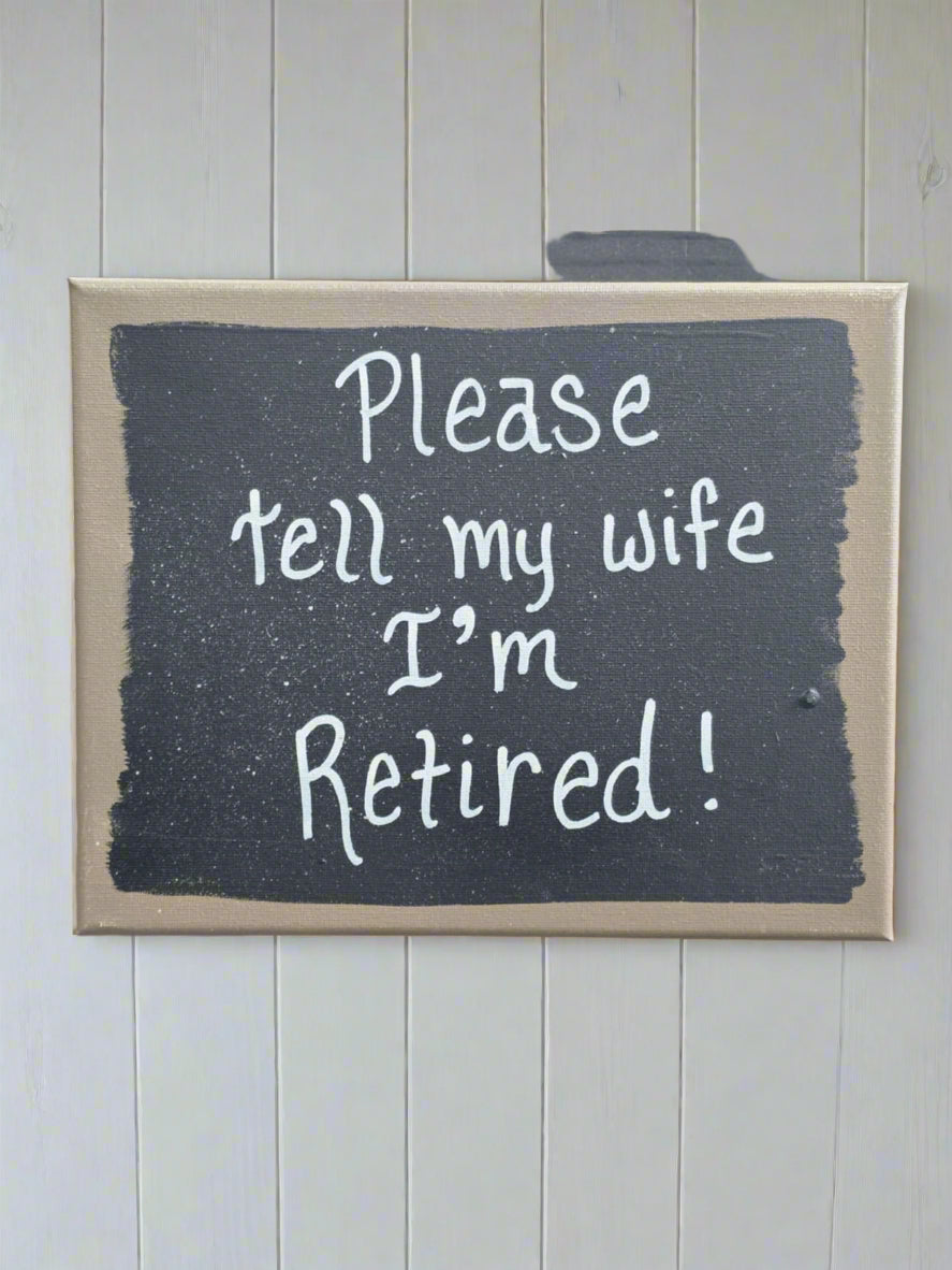 I'm Retired Quote Sign