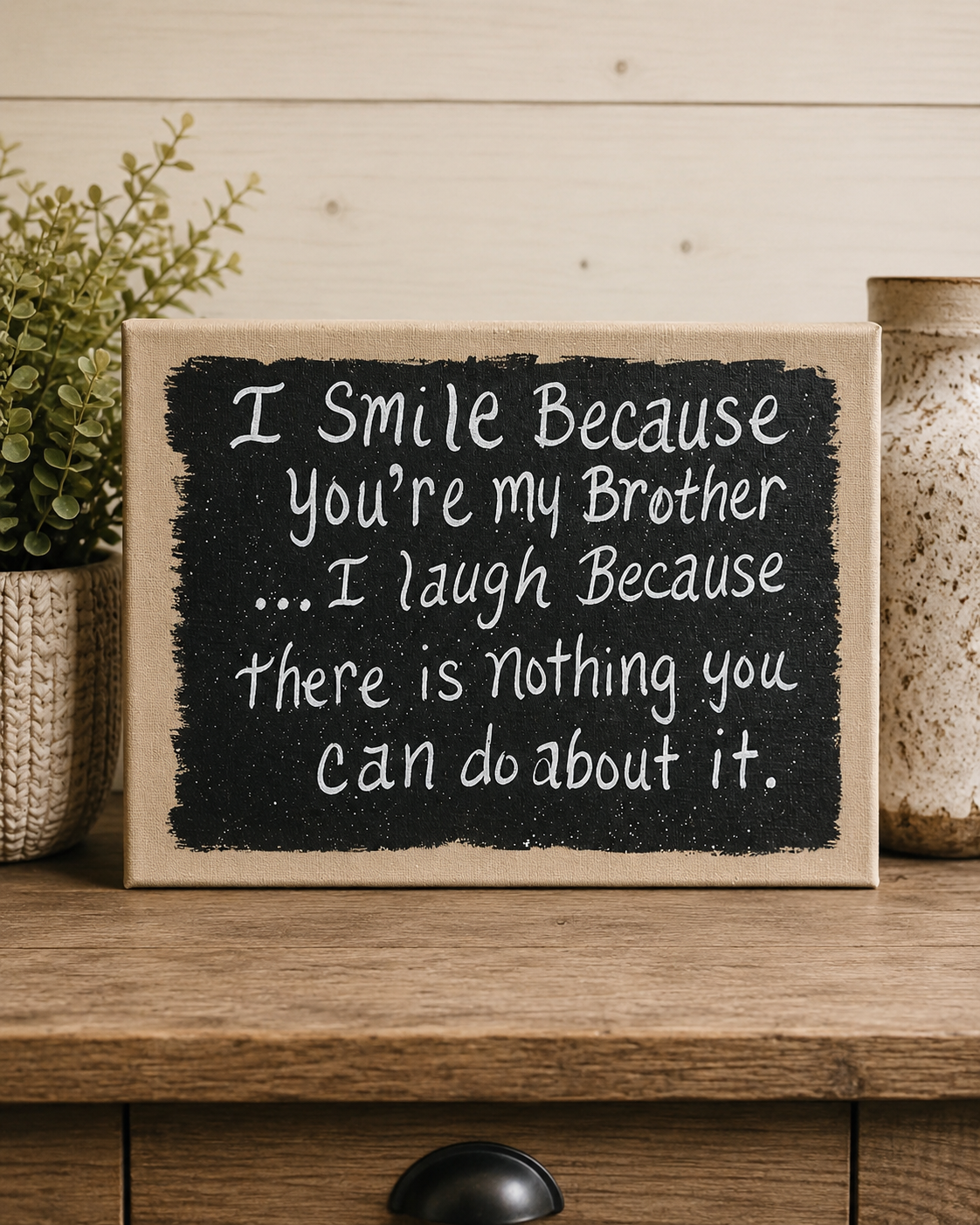 Smile Because You're My Brother Quote Sign