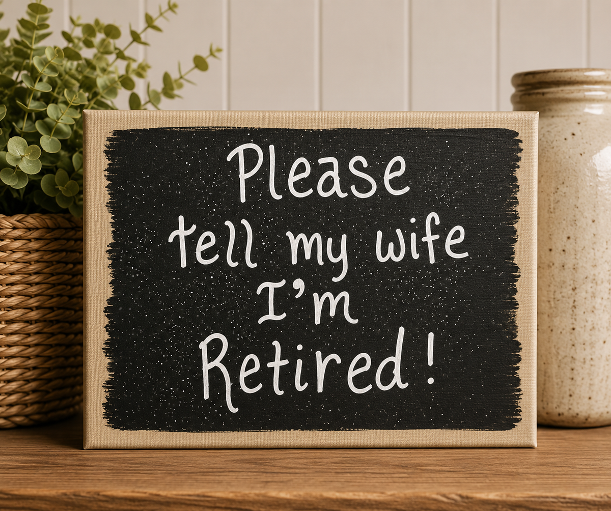 I'm Retired Quote Sign