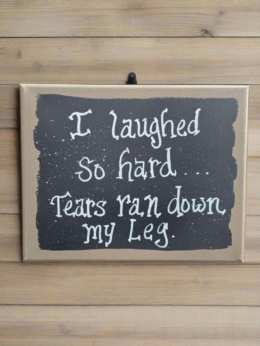 Laugh So Hard Quote Sign
